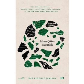 Erken Çöken Karanlık; İntiharı Anlamak - Kay Redfield Jamison