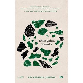 Erken Çöken Karanlık; İntiharı Anlamak - Kay Redfield Jamison
