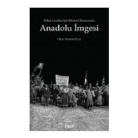 Erken Cumhuriyet Dönemi Romanında Anadolu İmgesi - Fırat Karagülle