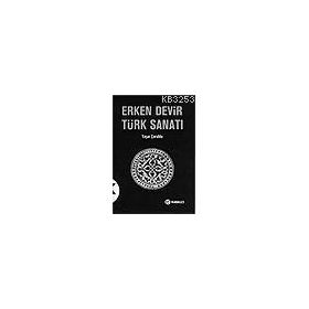 ERKEN DEVIR TÜRK SANATI - YAŞAR ÇORUHLU (ISBN:9789759971083)