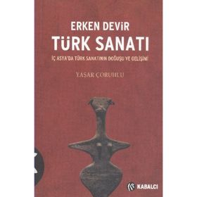 ERKEN DEVIR TÜRK SANATI - YAŞAR ÇORUHLU (ISBN:9789759971083)