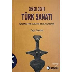 ERKEN DEVIR TÜRK SANATI - YAŞAR ÇORUHLU (ISBN:9789759971083)