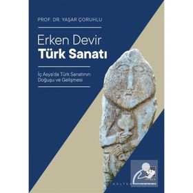 ERKEN DEVIR TÜRK SANATI - YAŞAR ÇORUHLU