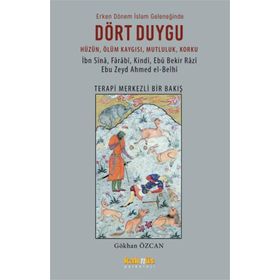Erken Dönem İslam Geleneğinde Dört Duygu Gökhan Özcan Kaknüs Yayınları