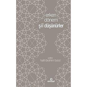 Erken Dönem Şii Düşünürler - Halil İbrahim Bulut