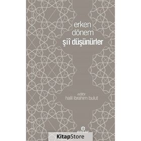 Erken Dönem Şii Düşünürler - Halil İbrahim Bulut