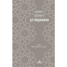 Erken Dönem Şii Düşünürler - Halil İbrahim Bulut