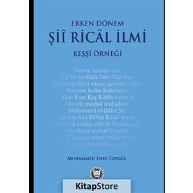Erken Dönem Şii Rical İlmi - Keşşi Örneği - Muhammed Enes Topgül