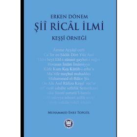 Erken Dönem Şii Rical İlmi - Keşşi Örneği - Muhammed Enes Topgül