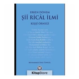 Erken Dönem Şii Rical İlmi - Keşşi Örneği - Muhammed Enes Topgül