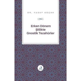 Erken Donem Siilik`te Gnostik Tezahürler Fecr Yayınları