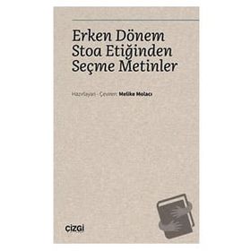 Erken Dönem Stoa Etiğinden Seçme Metinler - Melike Molacı