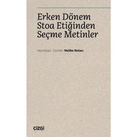 Erken Dönem Stoa Etiğinden Seçme Metinler - Melike Molacı