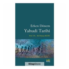 ERKEN DÖNEM YAHUDI TARIHI YAHUDILIĞIN MİMARI EZRA - ALI OSMAN KURT