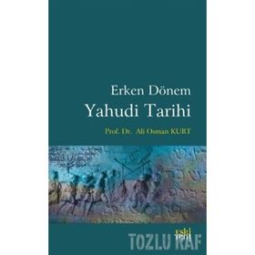 ERKEN DÖNEM YAHUDI TARIHI YAHUDILIĞIN MİMARI EZRA - ALI OSMAN KURT