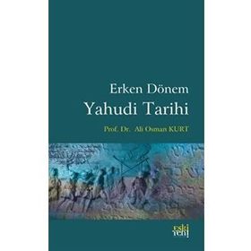 ERKEN DÖNEM YAHUDI TARIHI YAHUDILIĞIN MİMARI EZRA - ALI OSMAN KURT