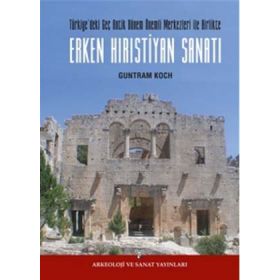ERKEN HİRİSTİYANLIK SANATINA GİRİŞ - GUNTRAM KOCH