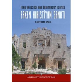 ERKEN HİRİSTİYANLIK SANATINA GİRİŞ - GUNTRAM KOCH