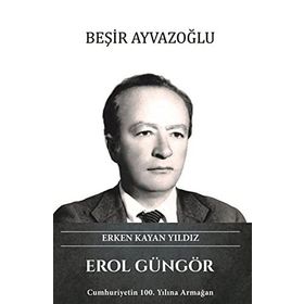 Erken Kayan Yıldız Erol Güngör Beşir Ayvazoğlu
