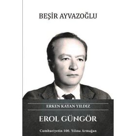 Erken Kayan Yıldız Erol Güngör Beşir Ayvazoğlu