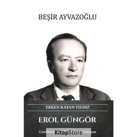 Erken Kayan Yıldız Erol Güngör Beşir Ayvazoğlu