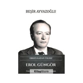 Erken Kayan Yıldız Erol Güngör Beşir Ayvazoğlu