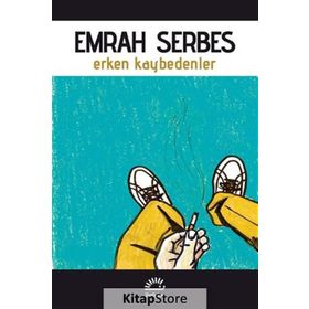 ERKEN KAYBEDENLER - EMRAH SERBES