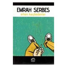 ERKEN KAYBEDENLER - EMRAH SERBES