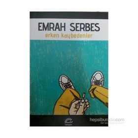 ERKEN KAYBEDENLER - EMRAH SERBES