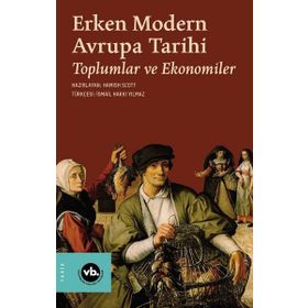 Erken Modern Avrupa Tarihi Toplumlar ve Ekonomiler Vakıfbank Kültür Yayınları