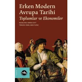 Erken Modern Avrupa Tarihi Toplumlar ve Ekonomiler Vakıfbank Kültür Yayınları