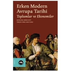 Erken Modern Avrupa Tarihi Toplumlar ve Ekonomiler Vakıfbank Kültür Yayınları