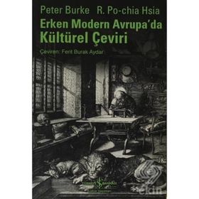 ERKEN MODERN AVRUPADA KÜLTÜREL ÇEVİRİ - PETER BURKE;R. PO-CHIA HSIA