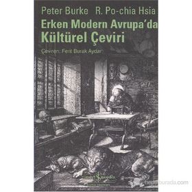 ERKEN MODERN AVRUPADA KÜLTÜREL ÇEVİRİ - PETER BURKE;R. PO-CHIA HSIA