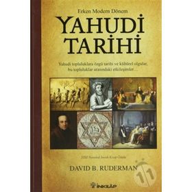 ERKEN MODERN DÖNEM YAHUDI TARIHI YAHUDI TOPLULUKLARA ÖZGÜ TARIHI VE KÜLTÜREL OLGULAR, BU TOPLULUKLAR ARASINDAKI ETKILEŞIMLER - DAVID B. RUDERMAN