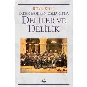 Erken Modern Osmanlıda Deliler ve Delilik İletişim Yayınevi