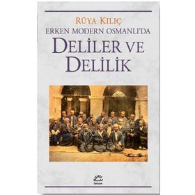 Erken Modern Osmanlıda Deliler ve Delilik İletişim Yayınevi