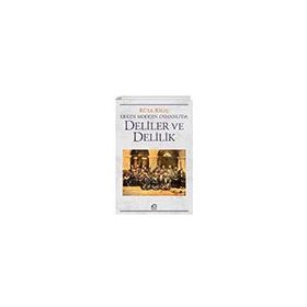 Erken Modern Osmanlıda Deliler ve Delilik İletişim Yayınevi