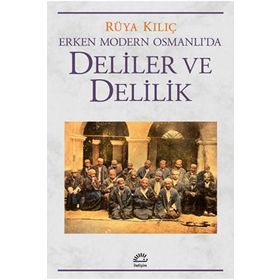 Erken Modern Osmanlıda Deliler ve Delilik İletişim Yayınevi