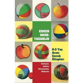 Erken Okur-Yazarlık - 0-3 Yaş Arası Çocuk Kitapları - Bettina Kümmerling-Meibauer