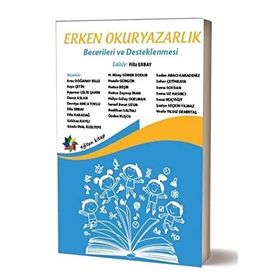 Erken Okuryazarlık Becerileri ve Desteklenmesi - Filiz Erbay