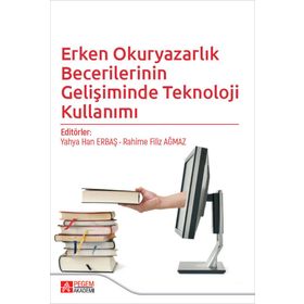 Erken Okuryazarlık Becerilerinin Gelişiminde Teknoloji Kullanımı - Pegem Akademi Yayıncılık