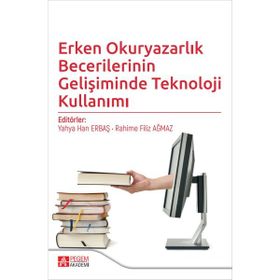 Erken Okuryazarlık Becerilerinin Gelişiminde Teknoloji Kullanımı - Pegem Akademi Yayıncılık