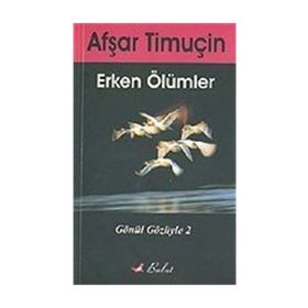 Erken Ölümler - Afşar Timuçin
