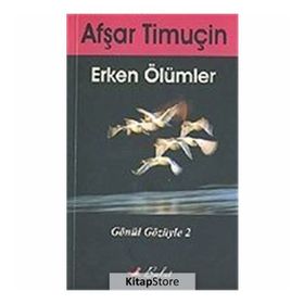 Erken Ölümler - Afşar Timuçin