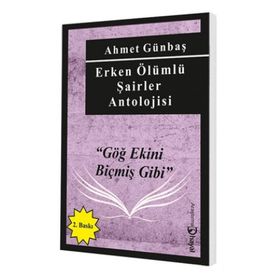 ERKEN ÖLÜMLÜ ŞAİRLER ANTOLOJISI - AHMET GÜNBAŞ