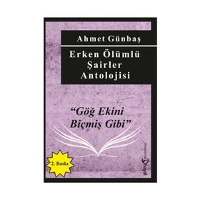 ERKEN ÖLÜMLÜ ŞAİRLER ANTOLOJISI - AHMET GÜNBAŞ