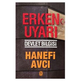 Erken Uyarı Devlet Bilgisi - Hanefi Avcı