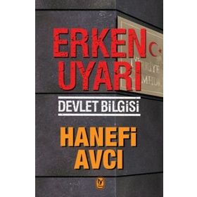 Erken Uyarı Devlet Bilgisi - Hanefi Avcı