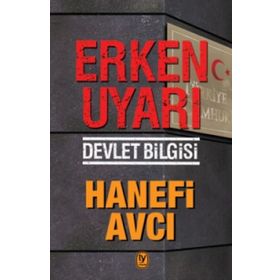Erken Uyarı Devlet Bilgisi - Hanefi Avcı